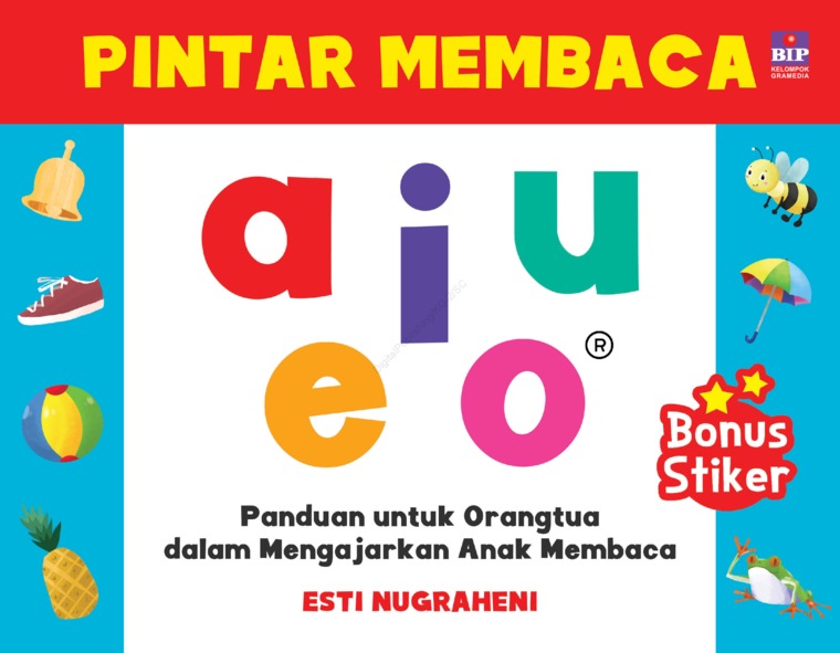 PINTAR MEMBACA a i u e o :  a i u e o / Esti Nugraheni