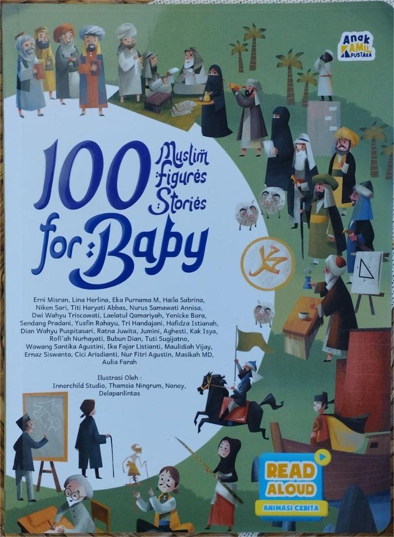 100 Muslim Figure Stories For : Baby :  Read Aloud Cerita Animasi / Erni Misran